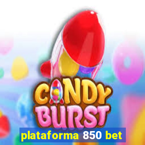 plataforma 850 bet